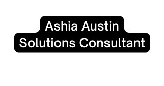 Ashia Austin Solutions Consultant